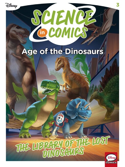 Science in Comics Volume 3 Age of the Dinosaurs toy Story Lawrence Public Library BiblioCommons